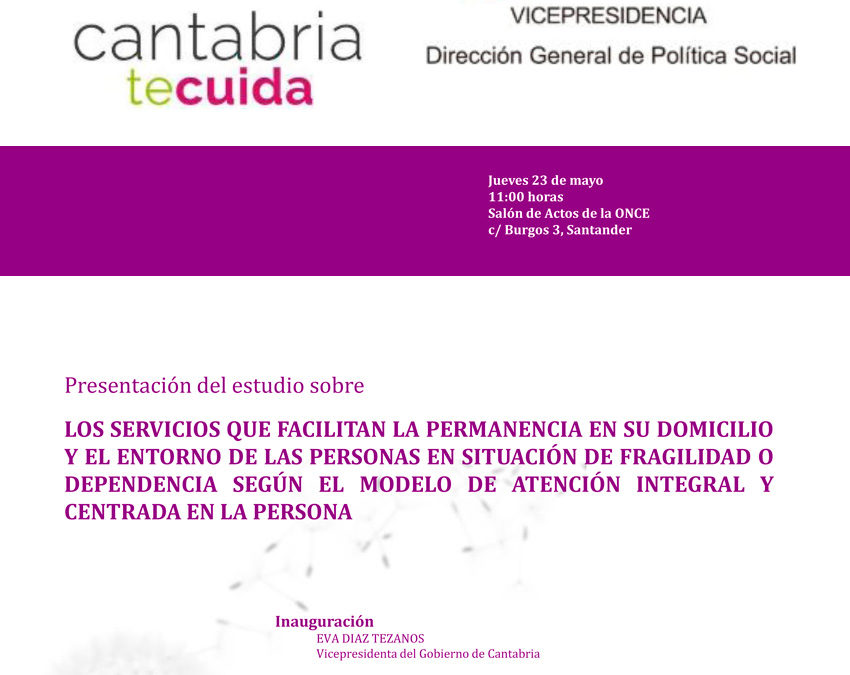 Fundación Pilares presenta un estudio sobre AICP en domicilio, elaborado para el Gobierno de Cantabria. Santander, 23/05/2019